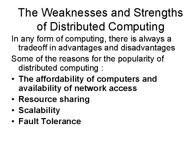 The Weaknesses and Strengths of Distributed Computing In any form of computing, there is