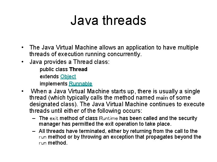 Java threads • The Java Virtual Machine allows an application to have multiple threads Java threads • The Java Virtual Machine allows an application to have multiple threads