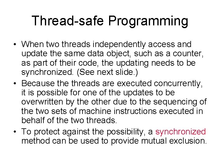 Thread-safe Programming • When two threads independently access and update the same data object,