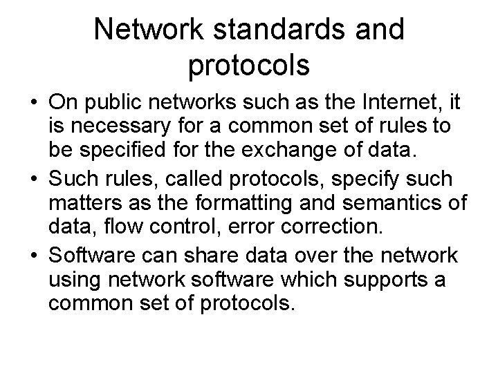 Network standards and protocols • On public networks such as the Internet, it is