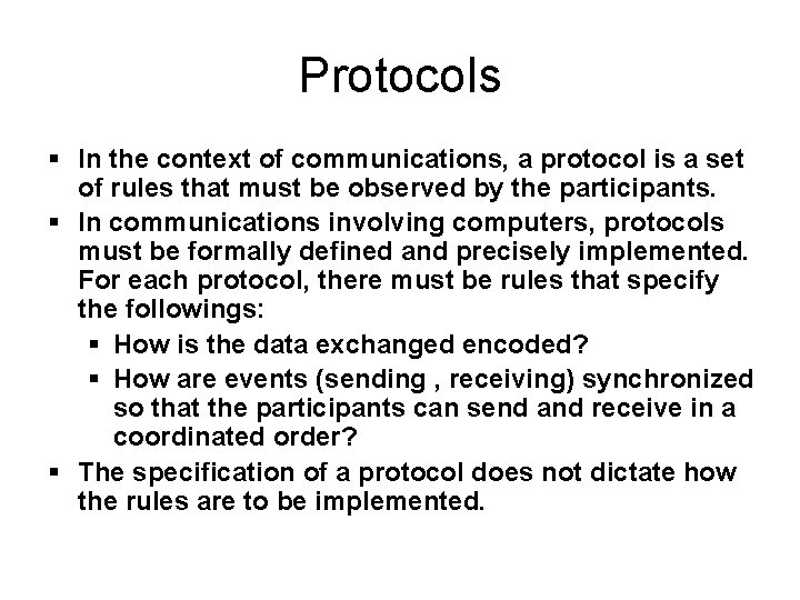 Protocols § In the context of communications, a protocol is a set of rules