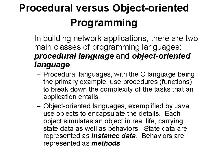 Procedural versus Object-oriented Programming In building network applications, there are two main classes of Procedural versus Object-oriented Programming In building network applications, there are two main classes of