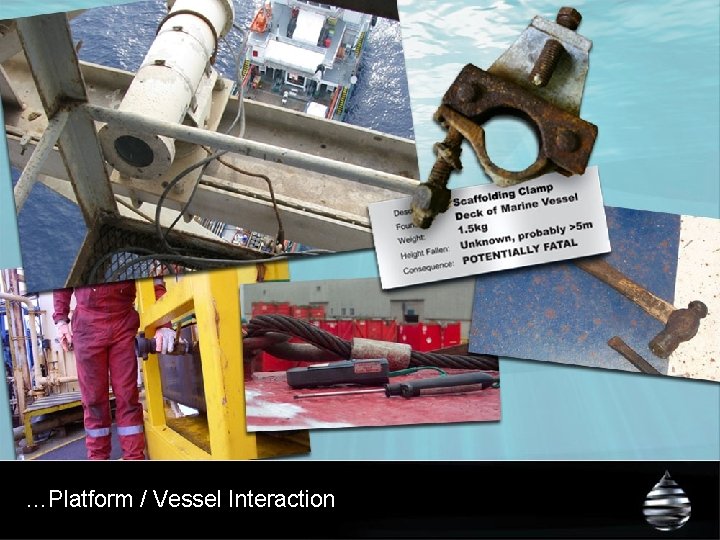 …Platform / Vessel Interaction 