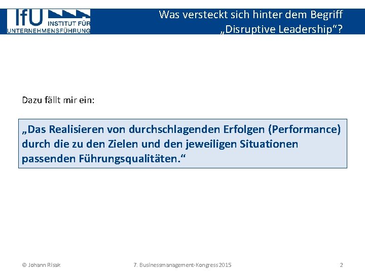 Was versteckt sich hinter dem Begriff „Disruptive Leadership“? Dazu fällt mir ein: „Das Realisieren