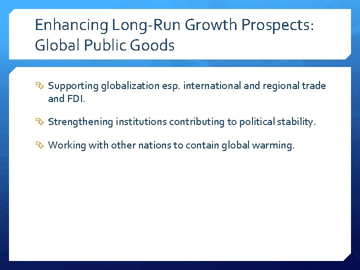 Enhancing Long-Run Growth Prospects: Global Public Goods Supporting globalization esp. international and regional trade