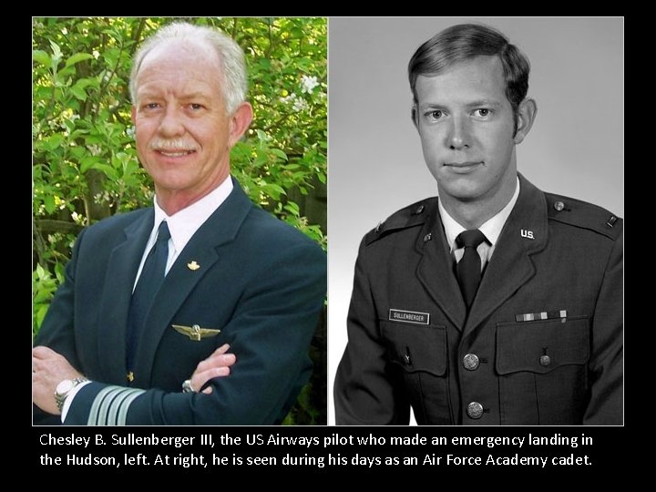 Chesley B. Sullenberger III, the US Airways pilot who made an emergency landing in