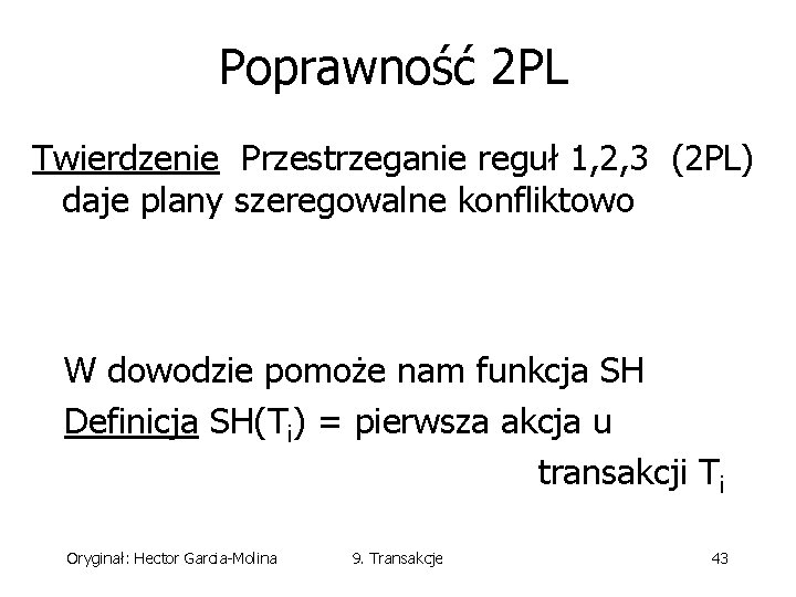 Poprawność 2 PL Twierdzenie Przestrzeganie reguł 1, 2, 3 (2 PL) daje plany szeregowalne