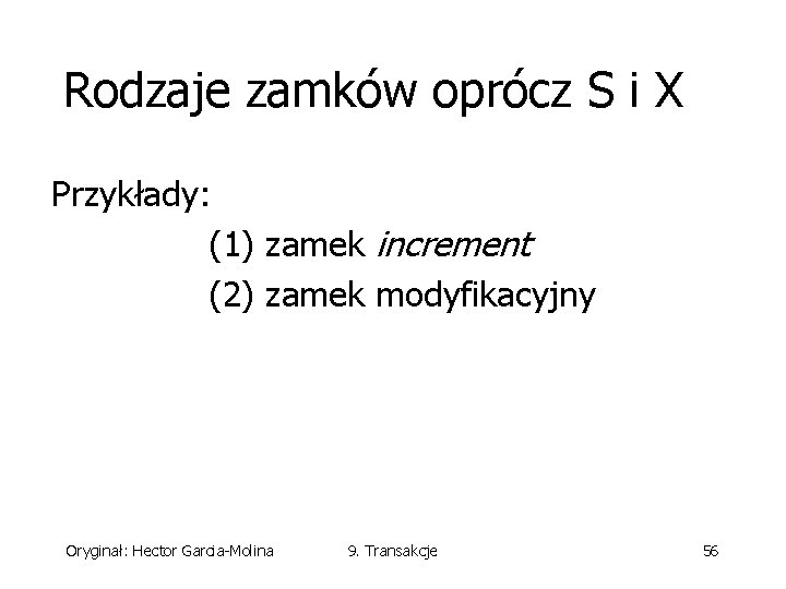 Rodzaje zamków oprócz S i X Przykłady: (1) zamek increment (2) zamek modyfikacyjny Oryginał: