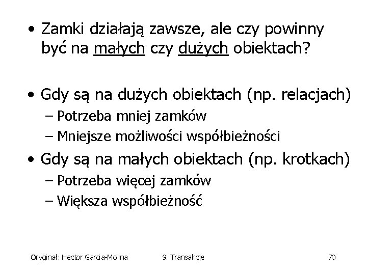  • Zamki działają zawsze, ale czy powinny być na małych czy dużych obiektach?