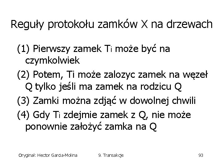 Reguły protokołu zamków X na drzewach (1) Pierwszy zamek Ti może być na czymkolwiek