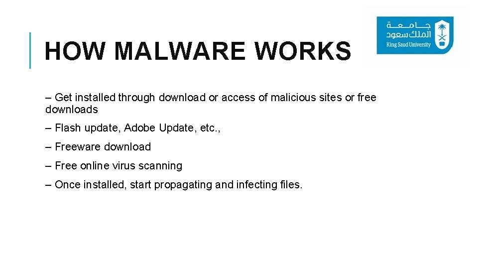 HOW MALWARE WORKS – Get installed through download or access of malicious sites or