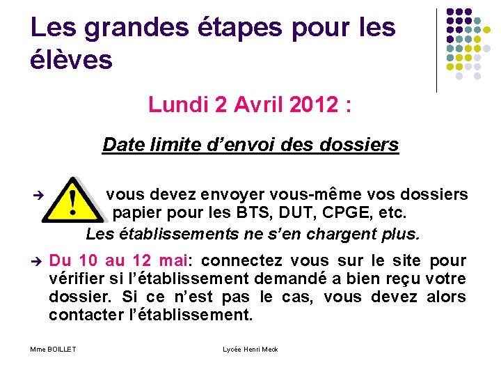 Les grandes étapes pour les élèves Lundi 2 Avril 2012 : Date limite d’envoi