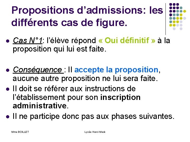 Propositions d’admissions: les différents cas de figure. l Cas N° 1: l’élève répond «