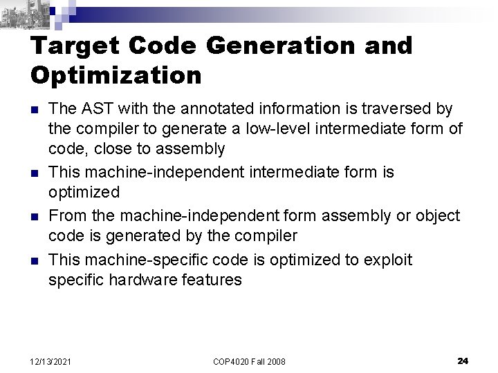 Target Code Generation and Optimization n n The AST with the annotated information is