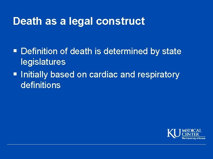 Death as a legal construct § Definition of death is determined by state legislatures