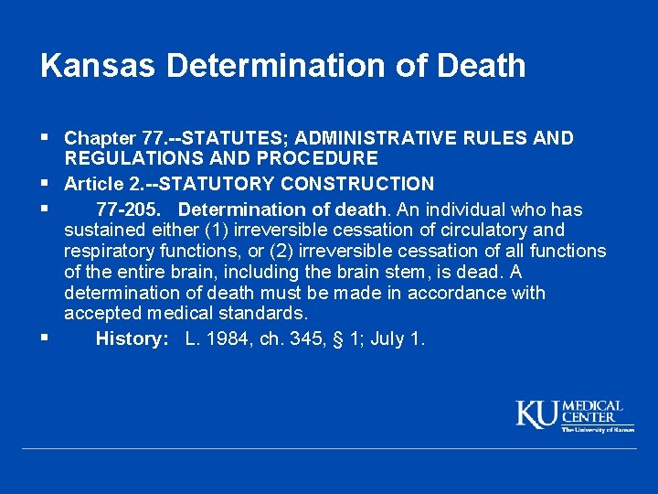 Kansas Determination of Death § Chapter 77. --STATUTES; ADMINISTRATIVE RULES AND REGULATIONS AND PROCEDURE