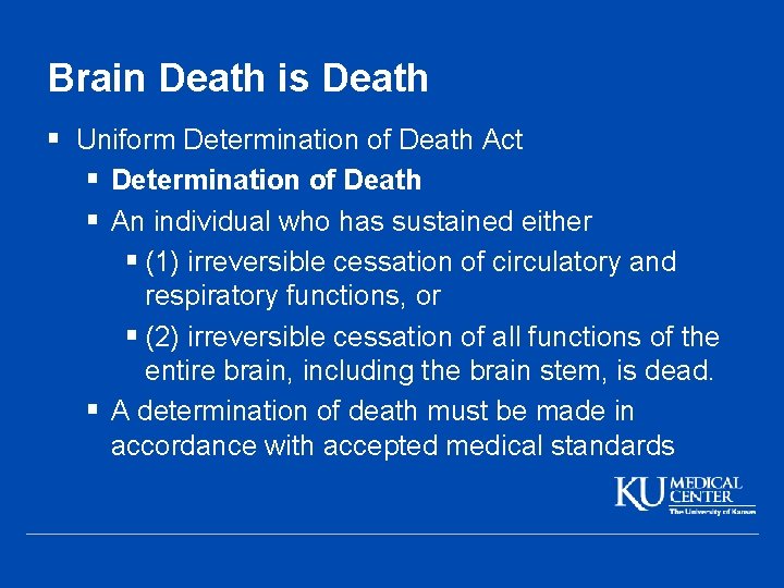 Brain Death is Death § Uniform Determination of Death Act § Determination of Death