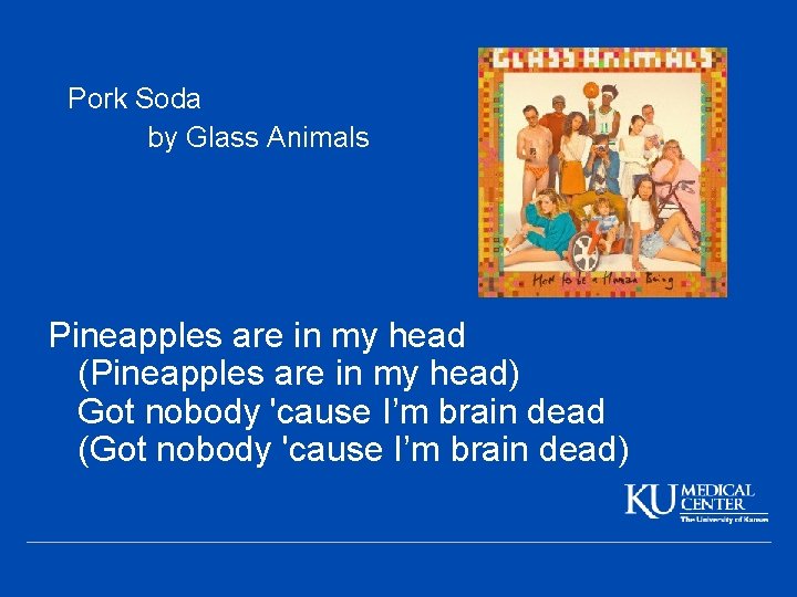 Pork Soda by Glass Animals Pineapples are in my head (Pineapples are in my