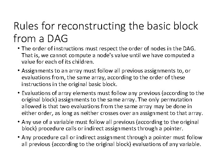 Rules for reconstructing the basic block from a DAG • The order of instructions