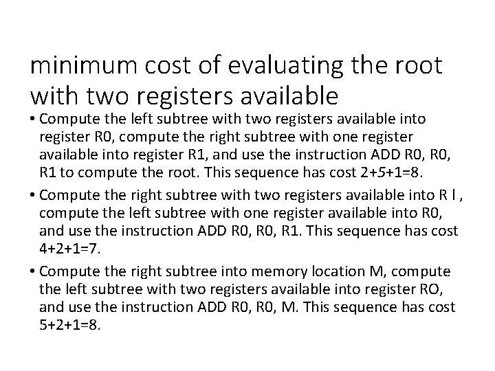 minimum cost of evaluating the root with two registers available • Compute the left