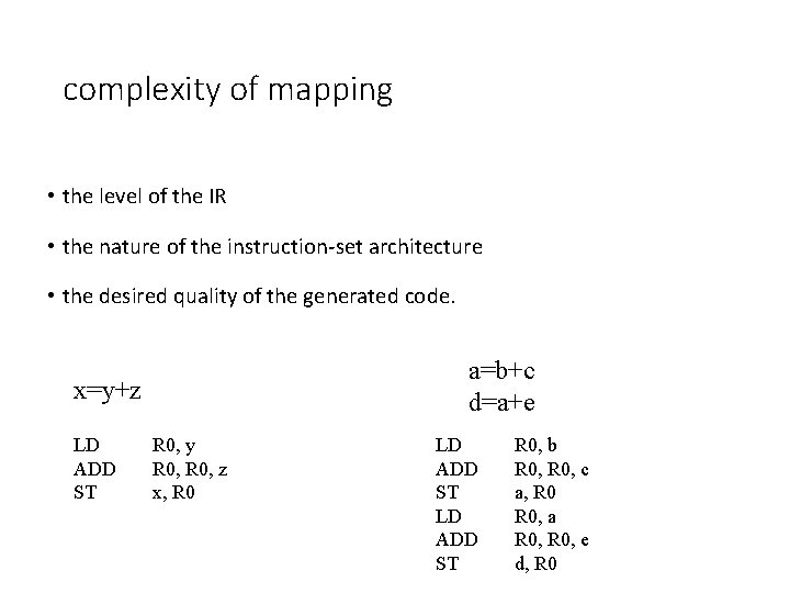 complexity of mapping • the level of the IR • the nature of the