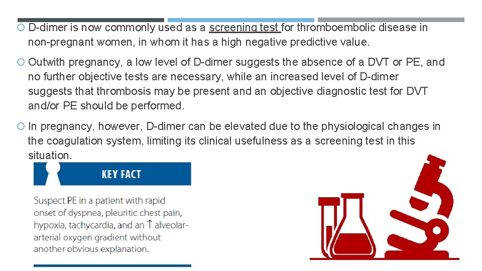  D-dimer is now commonly used as a screening test for thromboembolic disease in
