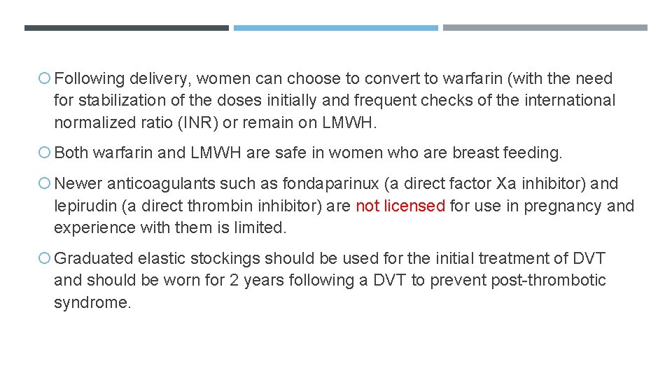  Following delivery, women can choose to convert to warfarin (with the need for