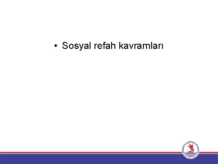  • Sosyal refah kavramları 