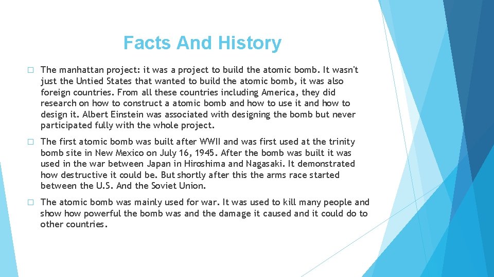 Facts And History � The manhattan project: it was a project to build the