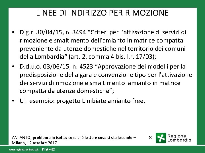 LINEE DI INDIRIZZO PER RIMOZIONE • D. g. r. 30/04/15, n. 3494 “Criteri per