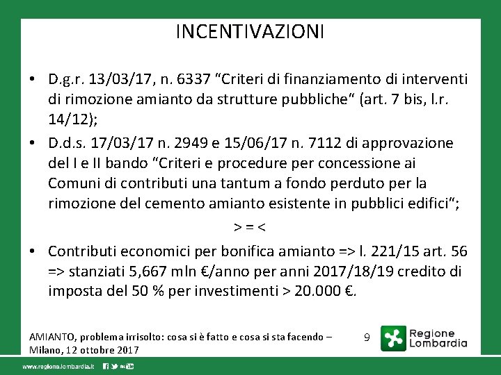 INCENTIVAZIONI • D. g. r. 13/03/17, n. 6337 “Criteri di finanziamento di interventi di