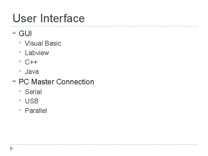User Interface GUI Visual Basic Labview C++ Java PC Master Connection Serial USB Parallel