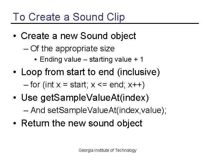 To Create a Sound Clip • Create a new Sound object – Of the
