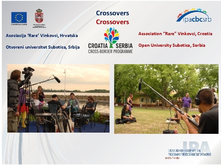 Crossovers Asociacija ‘Rare’ Vinkovci, Hrvatska Association “Rare” Vinkovci, Croatia Otvoreni univerzitet Subotica, Srbija Open