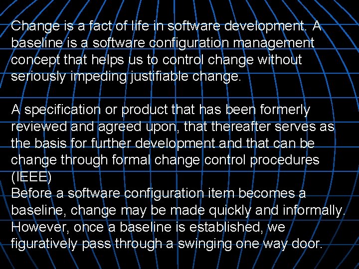 Change is a fact of life in software development. A baseline is a software Change is a fact of life in software development. A baseline is a software