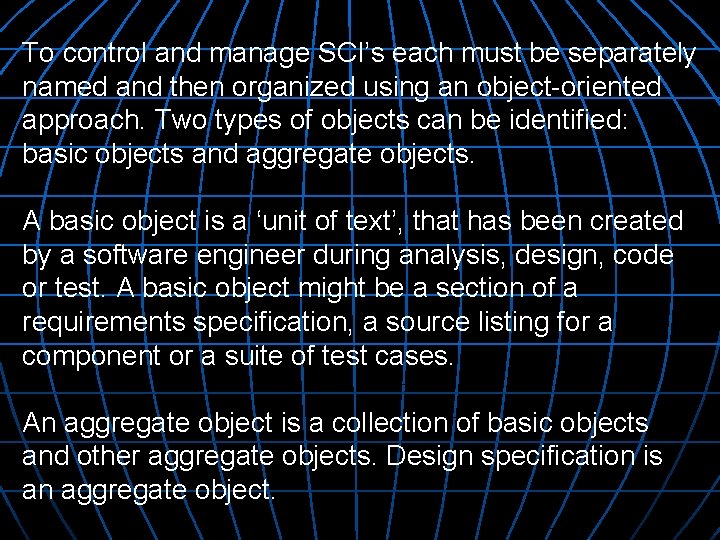 To control and manage SCI’s each must be separately named and then organized using To control and manage SCI’s each must be separately named and then organized using