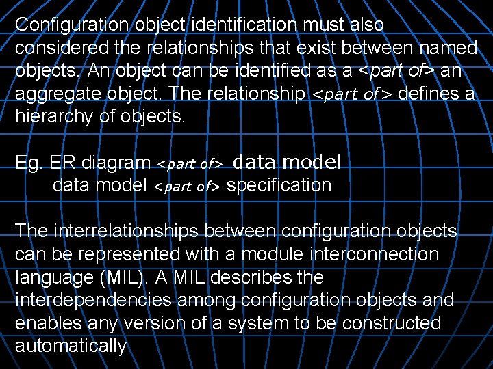 Configuration object identification must also considered the relationships that exist between named objects. An Configuration object identification must also considered the relationships that exist between named objects. An