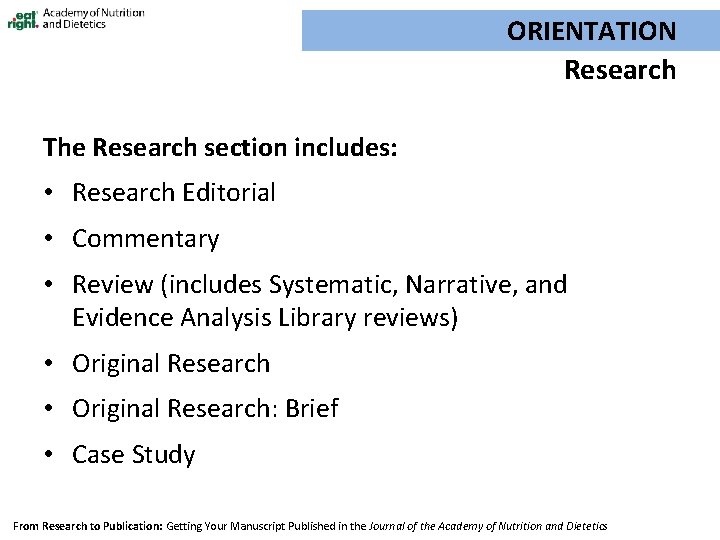ORIENTATION Research The Research section includes: • Research Editorial • Commentary • Review (includes