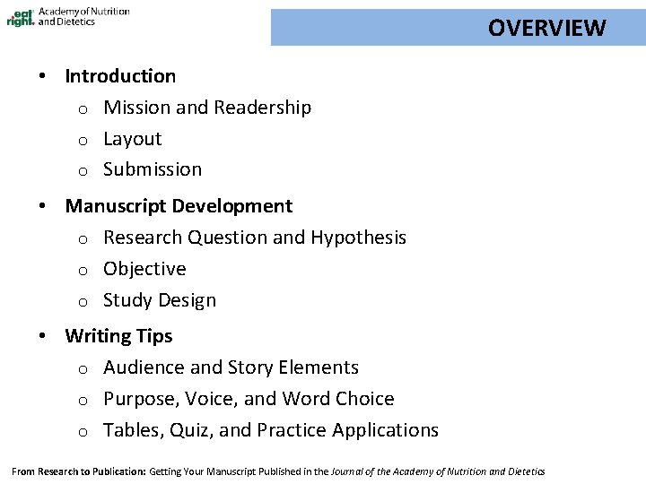 OVERVIEW • Introduction o Mission and Readership o Layout o Submission • Manuscript Development