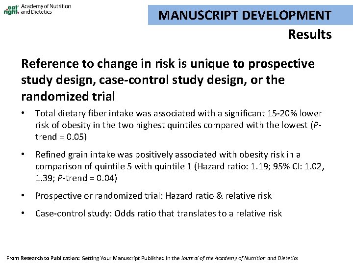 MANUSCRIPT DEVELOPMENT Results Reference to change in risk is unique to prospective study design,