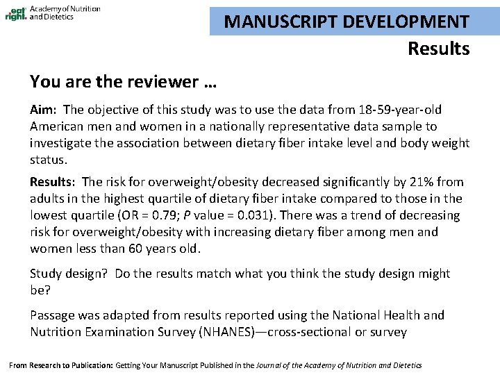 MANUSCRIPT DEVELOPMENT Results You are the reviewer … Aim: The objective of this study