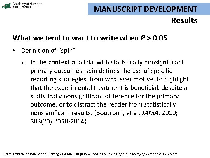 MANUSCRIPT DEVELOPMENT Results What we tend to want to write when P > 0.