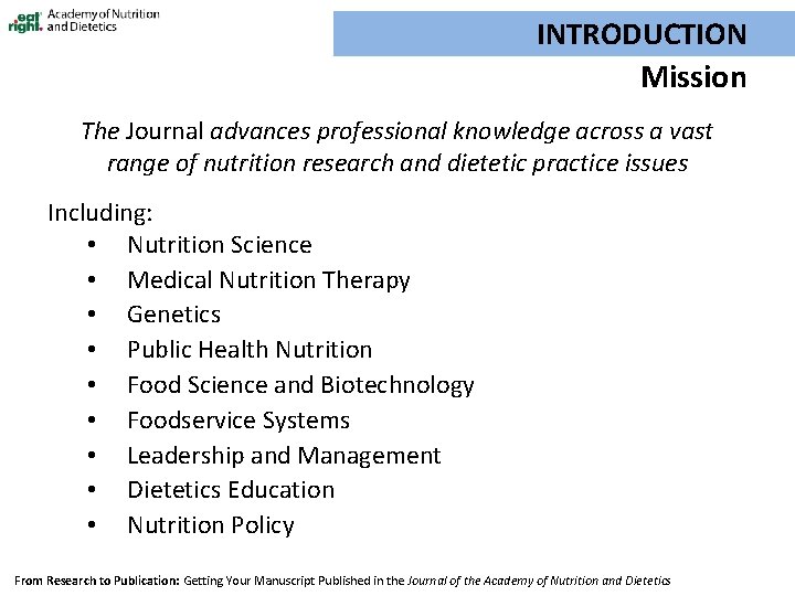 INTRODUCTION Mission The Journal advances professional knowledge across a vast range of nutrition research