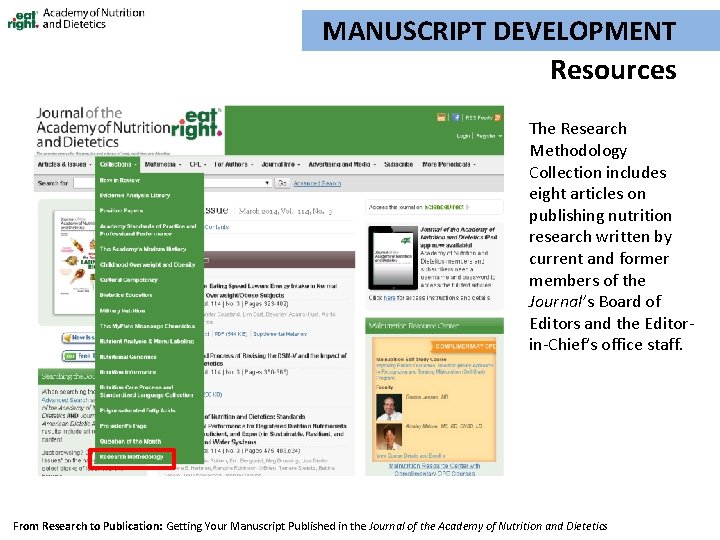 MANUSCRIPT DEVELOPMENT Resources The Research Methodology Collection includes eight articles on publishing nutrition research