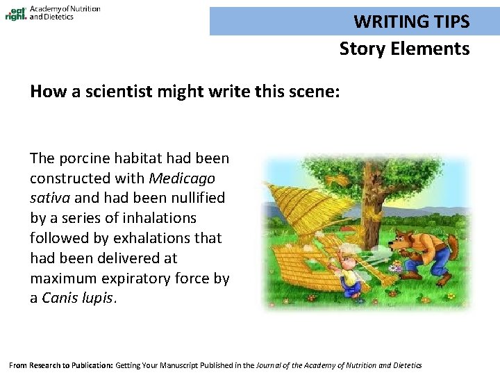 WRITING TIPS Story Elements How a scientist might write this scene: The porcine habitat