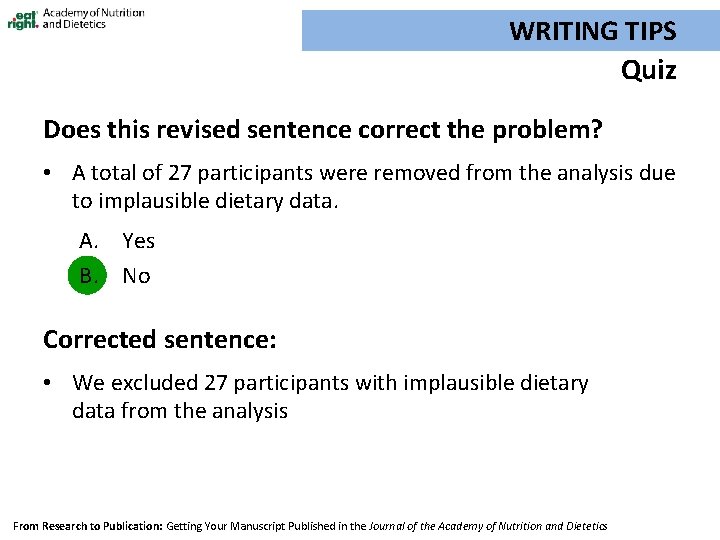 WRITING TIPS Quiz Does this revised sentence correct the problem? • A total of