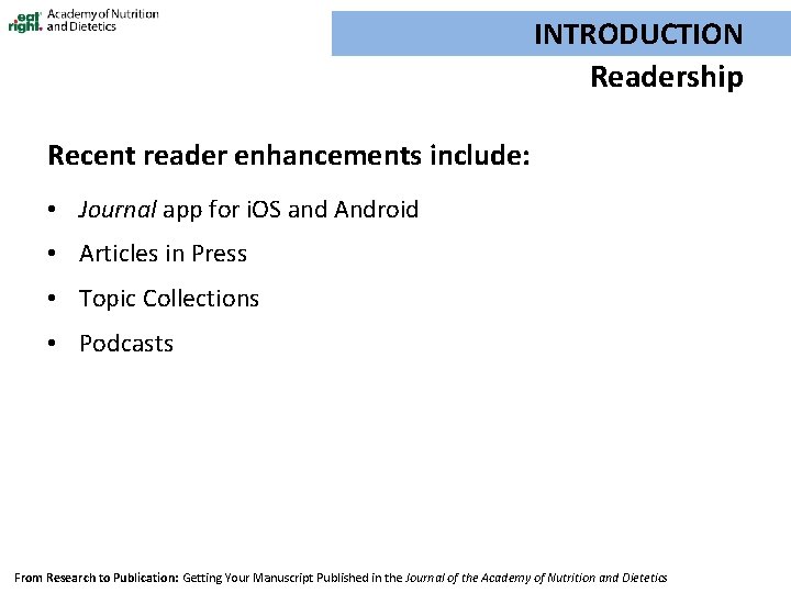 INTRODUCTION Readership Recent reader enhancements include: • Journal app for i. OS and Android