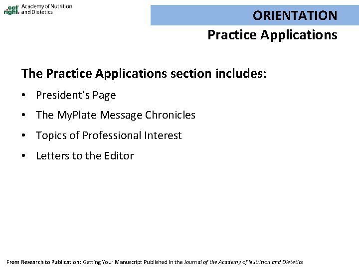 ORIENTATION Practice Applications The Practice Applications section includes: • President’s Page • The My.