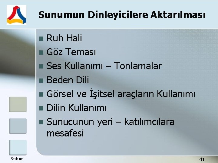 Sunumun Dinleyicilere Aktarılması Ruh Hali Göz Teması Ses Kullanımı – Tonlamalar Beden Dili Görsel