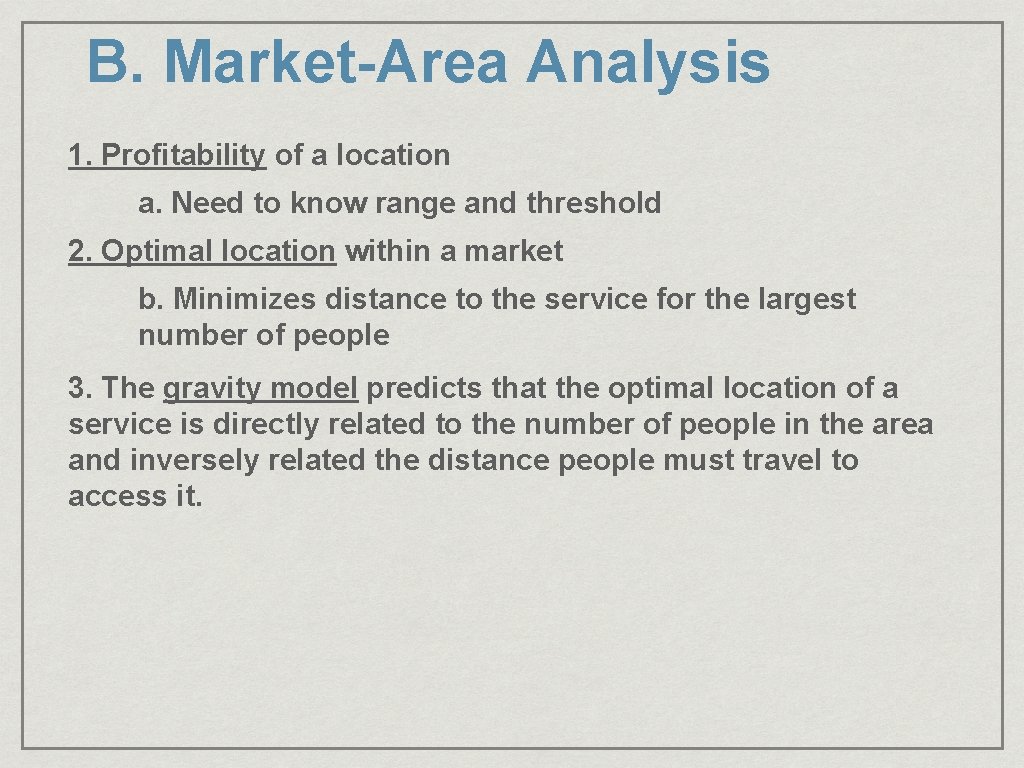 B. Market-Area Analysis 1. Profitability of a location a. Need to know range and